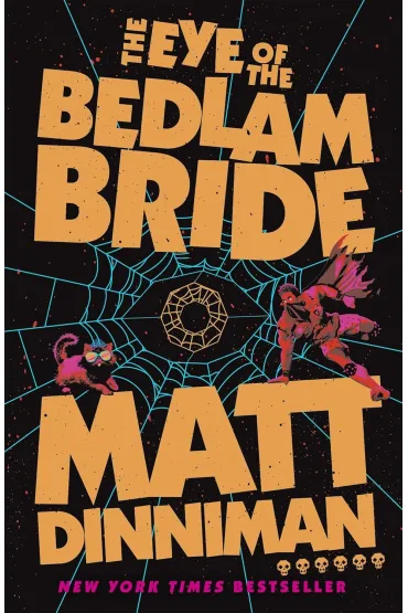 The Eye of the Bedlam Bride - Matt  Dinniman