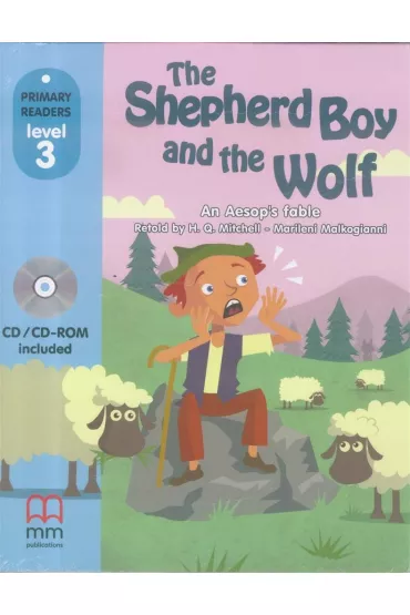 The Shepherd Boy and the Wolf with Audio CD/CD-ROM. Primary Readers. Level 3 - Marileni Malkogianni