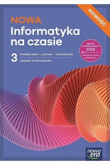 NOWA Informatyka na czasie 3. Podr�cznik dla liceum og�lnokszta�c�cego i technikum. Zakres podstawowy. Edycja 2026 - Janusz Wierzbicki, Zbigniew Talaga, Pawe� Perekietka, Janusz Mazur