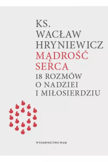 M�dro�� serca * * - Wac�aw Hryniewicz