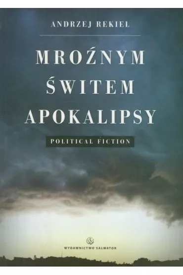 Mro�nym �witem apokalipsy - Andrzej Rekiel