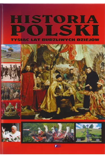 historia Polski tysi�c lat burzliwych dziej�w