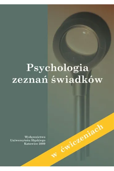Psychologia zezna� �wiadk�w (w �wiczeniach) - Jan Stanik, Agnieszka Roszkowska