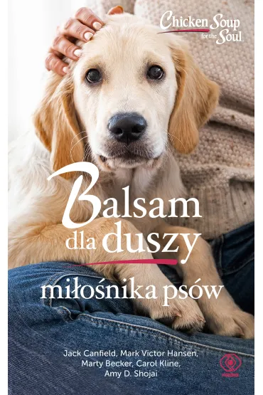 Balsam dla duszy mi�o�nika ps�w - Marty Becker, Jack Canfield, Mark Victor Hansen