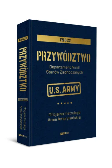 Przyw�dztwo. Oficjalna instrukcja Armii Ameryka�skiej - Departament Armii Stan�w Zjednoczonych