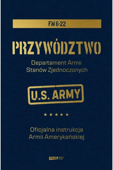 Przyw�dztwo. Oficjalna instrukcja Armii Ameryka�skiej - Departament Armii Stan�w Zjednoczonych