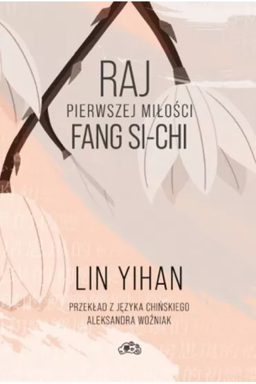 Raj pierwszej mi�o�ci Fang Si-chi - Lin Yihan
