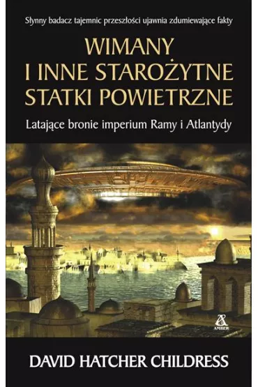 Wimany i inne staro�ytne statki powietrzne - David Hatcher Childress