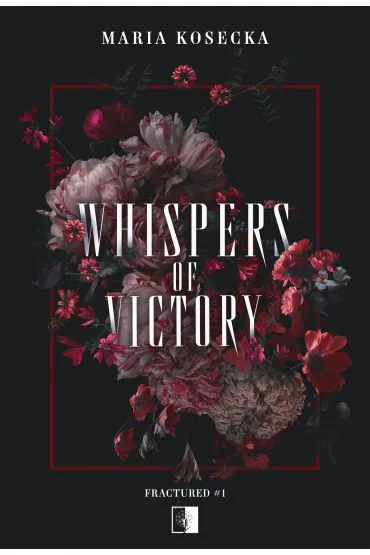 Whispers of Victory. Seria Fractured. Tom 1 - Maria  Kosecka