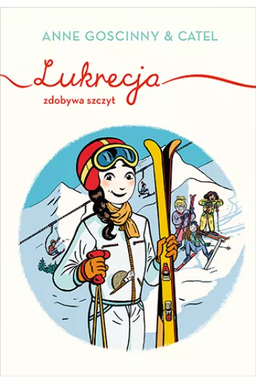 Lukrecja zdobywa szczyt - Anne Goscinny, Catel