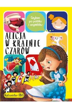 Alicja w Krainie czarw. Czytam po polsku i angielsku