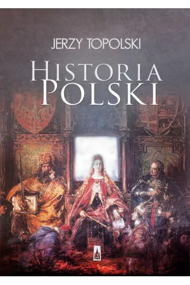 Historia Polski - Jerzy Topolski