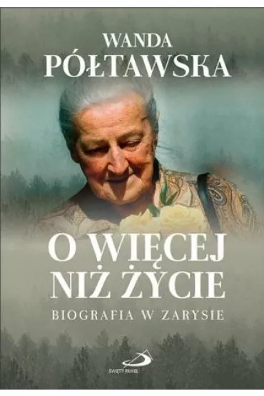 O wi�cej ni� �ycie - Wanda P�tawska