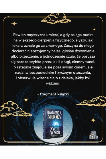 �ycie po �yciu. Naukowe dowody i �wiadectwa os�b, kt�re wr�ci�y z za�wiat�w - Raymond Moody