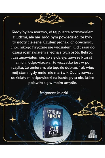 �ycie po �yciu. Naukowe dowody i �wiadectwa os�b, kt�re wr�ci�y z za�wiat�w - Raymond Moody