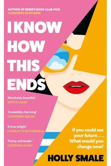 I Know How This Ends - Holly Smale