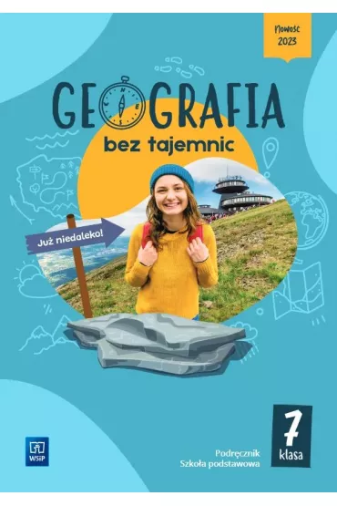Geografia bez tajemnic. Szko�a podstawowa. Klasa 7. Podr�cznik - Arkadiusz G�owacz, Barbara  Dzi�cio�-Kurczoba, Maria  Adamczewska