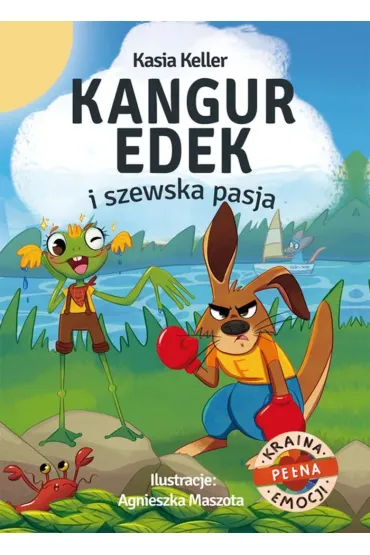 Kraina pe�na emocjii. Kangur Edek i szewska pasja - Kasia  Keller
