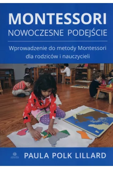 Montessori nowoczesne podej�cie - Paula Polk Lillard