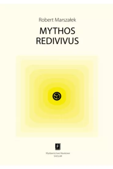 Mythos redivivus - Robert Marsza�ek