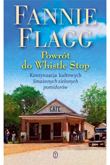 Powr�t do Whistle Stop - Fannie Flagg