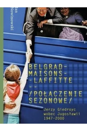 Belgrad - Maisons - Laffitte. Po��czenie sezonowe