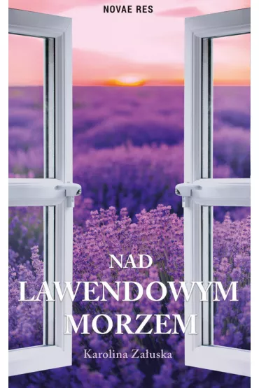 Nad lawendowym morzem - Karolina  Za�uska