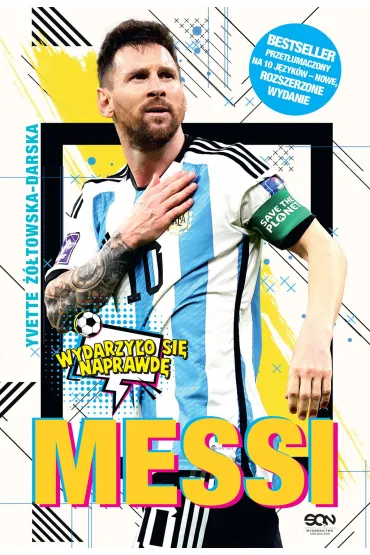 Messi. Ma�y ch�opiec, kt�ry zosta� wielkim pi�karzem - Yvette ��towska-Darska