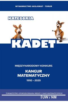Midzynarodowy konkurs Kangur Matematyczny 1992-2020. Kategoria Kadet