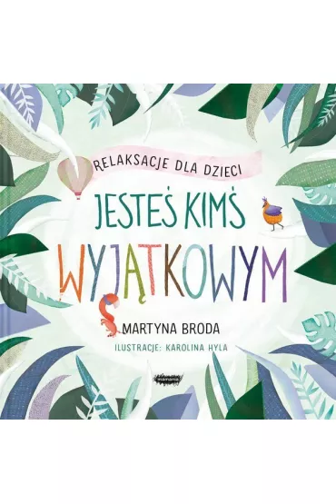 Jeste kim wyjtkowym. Relaksacje dla dzieci - Martyna  Broda