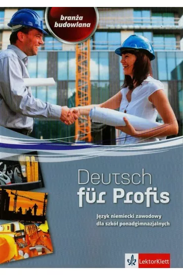 Deutsch fur Profis. Bran�a budowlana. J�zyk niemiecki zawodowy dla szk� ponadgimnazjalnych - Adam Tomaszczyk, Ewa Matuszak