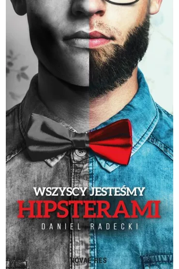 Wszyscy jeste�my hipsterami - Daniel Radecki