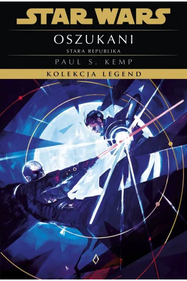 Star Wars. Kolekcja Legend. Stara Republika. Oszukani - Paul S. Kemp