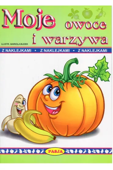 Moje owoce i warzywa - Mariola Budek