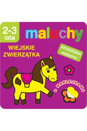Maluchy. Wiejskie zwierz�tka z naklejkami. Akademia malucha 2-3 lata - Anna Wi�niewska