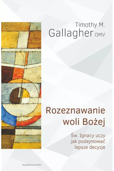 Rozeznawanie woli Bo�ej - Timothy M. Gallagher