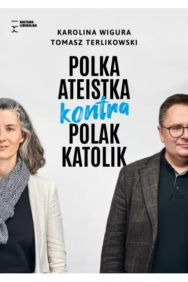 Polka ateistka kontra Polak katolik - Karolina Wigura, Tomasz Terlikowski