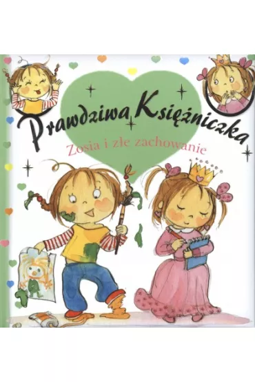 Prawdziwa Ksi�niczka. Zosia i z�e zachowanie - Fabienne Blanchut, Jacques Beaumont