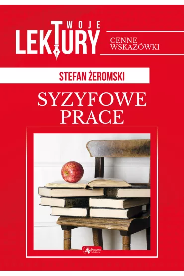 Syzyfowe prace. Twoje lektury - Stefan �eromski