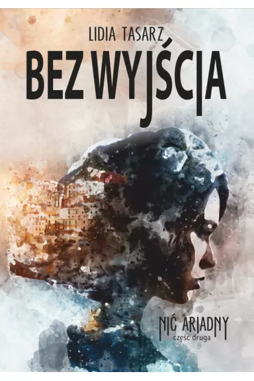 Ni� Ariadny Cz�� 2. Bez wyj�cia - Lidia Tasarz