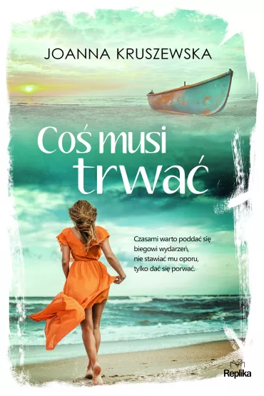 Co� musi trwa� - Joanna Kruszewska