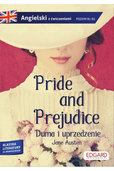 Pride AND Prejudice. Duma i uprzedzenie. Adaptacja klasyki z �wiczeniami do nauki j�zyka angielskiego - Jane Austen