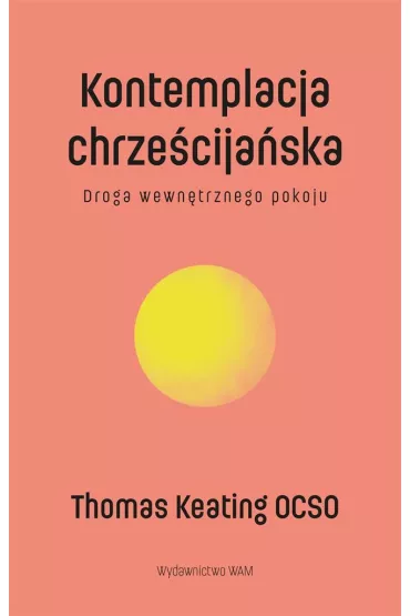 Kontemplacja chrze�cija�ska Wyd. 2 - Thomas Keating