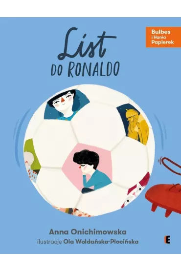 List do Ronaldo. Bulbes i Hania Papierek - Anna Onichimowska