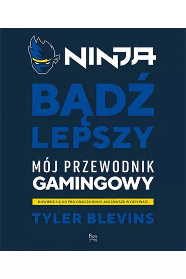 Ninja. B�d� lepszy - Tyler „Ninja” Blevins