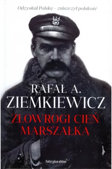 Z�owrogi cie� Marsza�ka - Rafa� Ziemkiewicz