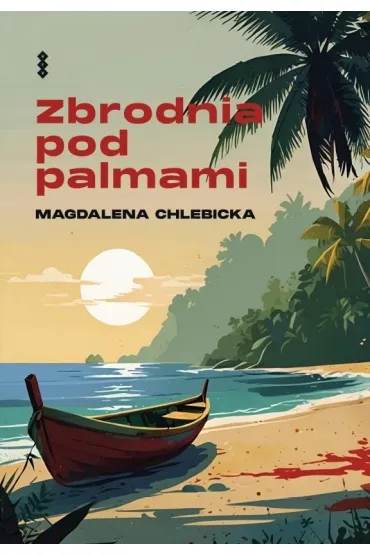Zbrodnia pod palmami - Magdalena  Chlebicka