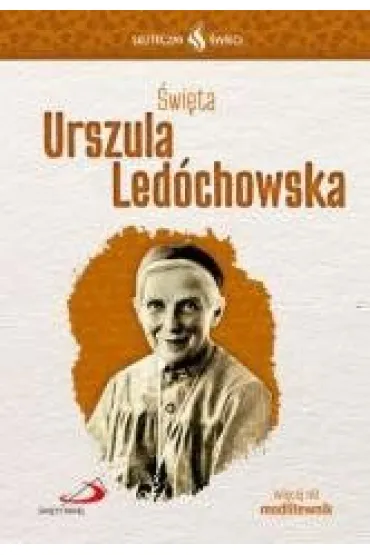 Skuteczni �wi�ci - �wi�ta Urszula Led�chowska