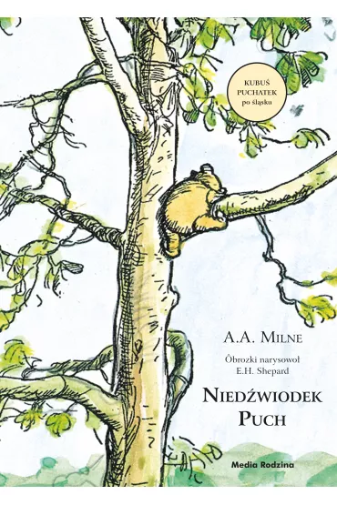 Nied�wiodek Puch. Kubu� Puchatek po �l�sku - Alan Alexander Milne