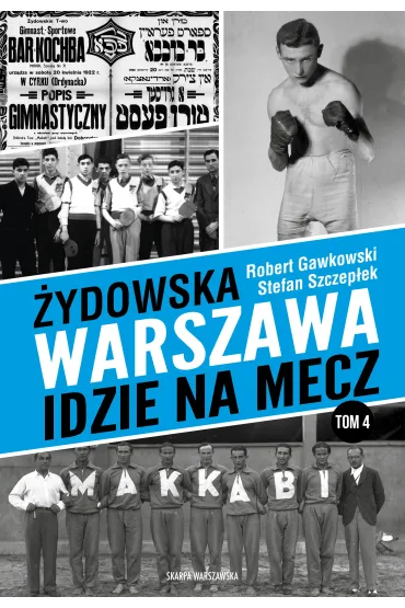 �ydowska Warszawa idzie na mecz - Robert Gawkowski, Stefan Szczep�ek